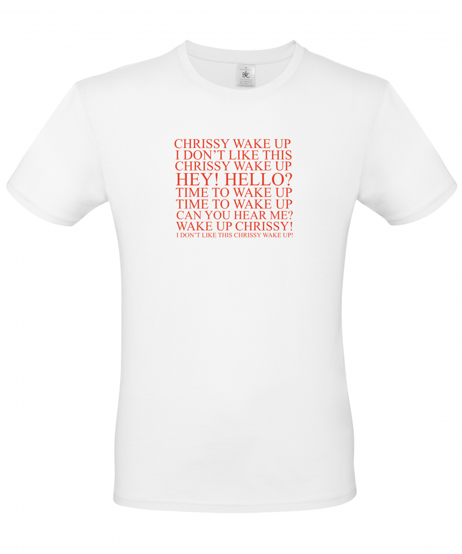 Chrissy Wake Up TShirt